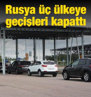 Rusya &uuml;&ccedil; &uuml;lkeye ge&ccedil;işleri kapattı