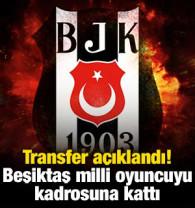 Transfer a&ccedil;ıklandı! Beşiktaş milli oyuncuyu kadrosuna kattı