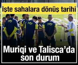 Vedat Muriqi ve Talisca&rsquo;da son durum!