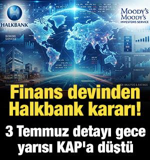 Finans devinden Halkbank i&ccedil;in flaş karar! 3 Temmuz detayı gece yarısı KAP'a d&uuml;şt&uuml;