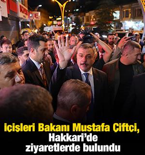 İ&ccedil;işleri Bakanı Mustafa &Ccedil;ift&ccedil;i, Hakkari'de ziyaretlerde bulundu