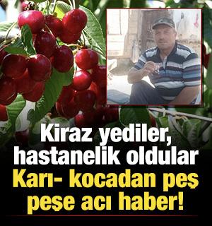 Kiraz yediler, hastanelik oldular: Karı- kocadan peş peşe acı haber!