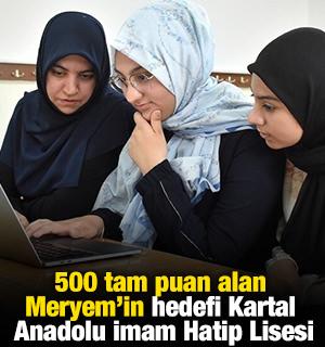 LGS sınavında 500 tam puan alan Meryem'in hedefi Kartal Anadolu İmam Hatip Lisesi