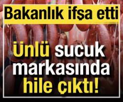 &Uuml;nl&uuml; sucuk ve kıyma markasında hile &ccedil;ıktı! İşte, o &uuml;r&uuml;nler...