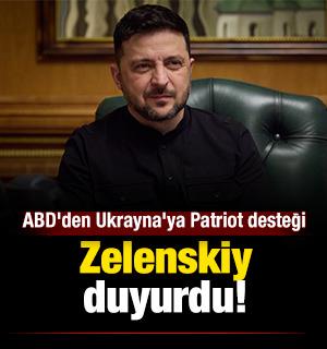 Zelenskiy duyurdu: ABD'den Ukrayna'ya Patriot desteği