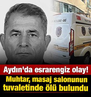 Aydın'da esrarengiz olay! Muhtar, masaj salonunun tuvaletinde &ouml;l&uuml; bulundu