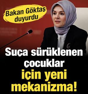 Bakan G&ouml;ktaş duyurdu: Su&ccedil;a s&uuml;r&uuml;klenen &ccedil;ocuklar i&ccedil;in yeni mekanizma!