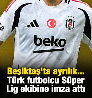 Beşiktaş'ta ayrılık... T&uuml;rk futbolcu S&uuml;per Lig ekibine imza attı