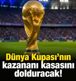 D&uuml;nya Kupası'nın kazananı kasasını dolduracak!