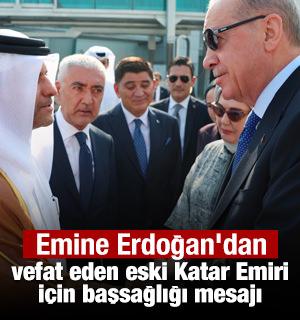 Emine Erdoğan'dan vefat eden eski Katar Emiri i&ccedil;in başsağlığı mesajı