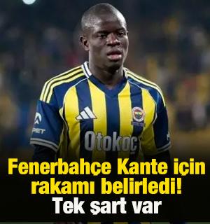 Fenerbah&ccedil;e, Kante i&ccedil;in rakamı belirledi! Tek şart var