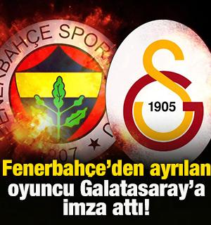 Fenerbah&ccedil;e'den ayrılan oyuncu Galatasaray'a imza attı!