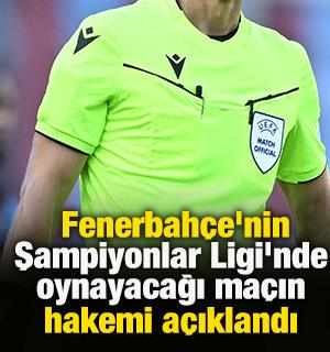  Fenerbah&ccedil;e'nin Şampiyonlar Ligi'nde Gornik Zarbze ile oynayacağı ma&ccedil;ın hakemi a&ccedil;ıklandı