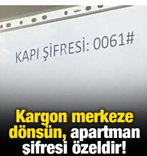 "Kargon merkeze d&ouml;ns&uuml;n, apartman şifresi &ouml;zeldir! T&uuml;m mahalleyle paylaşmak &ccedil;ok risklidir 