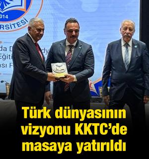 KKTC'de T&uuml;rk d&uuml;nyasının vizyonu masaya yatırıldı