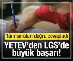 LGS'de b&uuml;y&uuml;k başarı: T&uuml;m soruları doğru cevapladı!