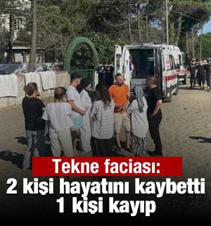 Tekne faciası: 2 kişi hayatını kaybetti, 1 kişi kayıp
