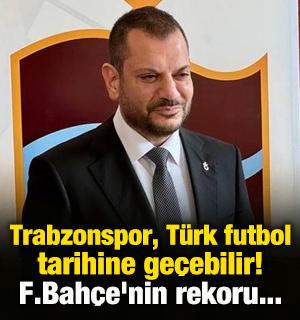 Trabzonspor, T&uuml;rk futbol tarihine ge&ccedil;ebilir! F.Bah&ccedil;e'nin rekoru...