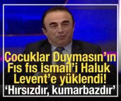 &Ccedil;ocuklar Duymasın'ın Fıs fıs İsmail'i Haluk Levent'e a&ccedil;tı ağzını yumdu g&ouml;z&uuml;n&uuml;!