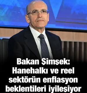 Bakan Şimşek: Hanehalkı ve reel sekt&ouml;r&uuml;n enflasyon beklentileri iyileşiyor
