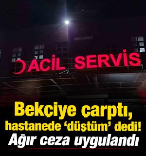 Bek&ccedil;iye &ccedil;arptı, hastanede "d&uuml;şt&uuml;m" dedi! 202 bin lira ceza kesildi