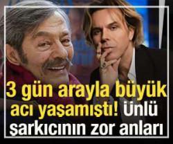 3 g&uuml;n arayla b&uuml;y&uuml;k acı yaşamıştı! &Uuml;nl&uuml; şarkıcının zor anları