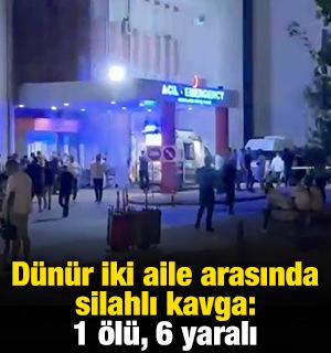 D&uuml;n&uuml;r iki aile arasında silahlı kavga: 1 &ouml;l&uuml;, 6 yaralı