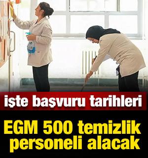 EGM 500 temizlik personeli alacak: İşte başvuru tarihleri