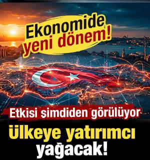 Ekonomide yeni d&ouml;nem: T&uuml;rkiye'ye yatırımcı yağacak!