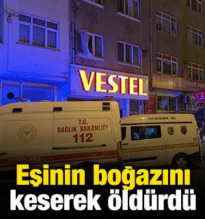 Eşinin boğazını keserek &ouml;ld&uuml;rd&uuml;