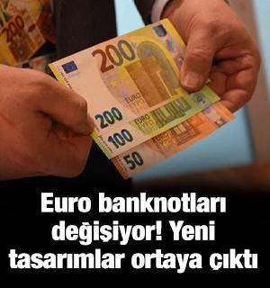 Euro banknotları değişiyor! Yeni tasarımlar ortaya &ccedil;ıktı