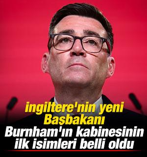 İngiltere'nin yeni Başbakanı Burnham'ın kabinesinin ilk isimleri belli oldu