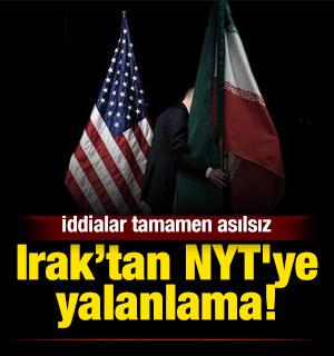 Irak&rsquo;tan NYT'ye yalanlama! İddialar tamamen asılsız 