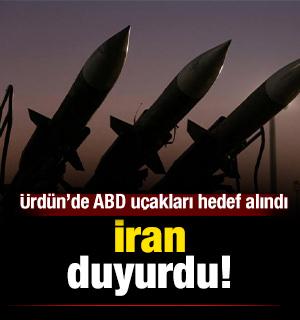 İran duyurdu: &Uuml;rd&uuml;n&rsquo;de ABD u&ccedil;akları hedef alındı