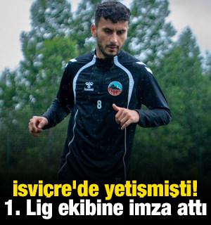 İsvi&ccedil;re'de yetişmişti! 1. Lig ekibine imza attı