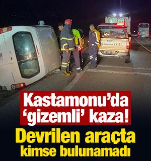 Kastamonu&rsquo;da 'gizemli' kaza! Devrilen ara&ccedil;ta kimse bulunamadı