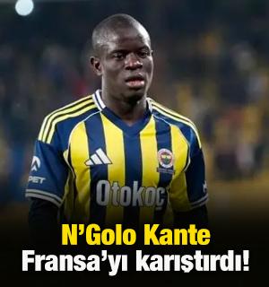 N'Golo Kante Fransa'yı karıştırdı!