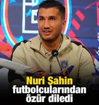 Nuri Şahin futbolcularından &ouml;z&uuml;r diledi