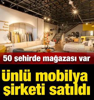 &Uuml;nl&uuml; mobilya şirketi satıldı: 50 şehirde mağazası var
