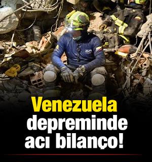 Venezuela depreminde acı bilan&ccedil;o