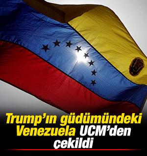 Venezuela, UCM'den &ccedil;ekilme kararı aldı