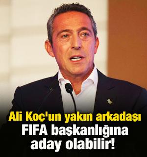 Ali Ko&ccedil;'un yakın arkadaşı FIFA başkanlığına aday olabilir!