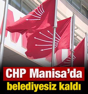 CHP Manisa'da belediyesiz kaldı