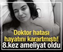 Doktor hatası hayatını kararttı