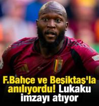 Fenerbah&ccedil;e ve Beşiktaş'la anılıyordu! Lukaku imzayı atıyor