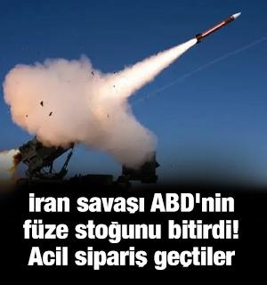 İran savaşı ABD'nin f&uuml;ze stoğunu bitirdi! Acil sipariş ge&ccedil;tiler