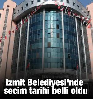 İzmit Belediyesi'nde se&ccedil;im tarihi belli oldu