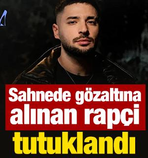 Sahnede g&ouml;zaltına alınan rap&ccedil;i tutuklandı