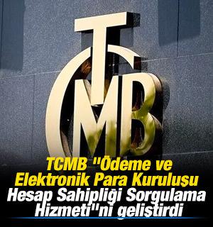 TCMB "&Ouml;deme ve Elektronik Para Kuruluşu Hesap Sahipliği Sorgulama Hizmeti"ni geliştirdi