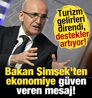 Turizm gelirleri direndi, destekler artıyor! Bakan Şimşek'ten ekonomiye g&uuml;ven veren mesaj